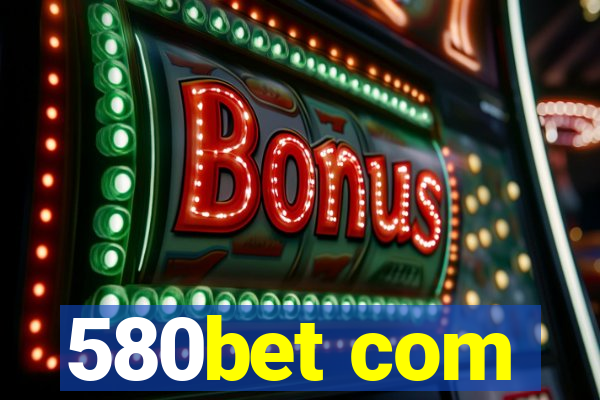 580bet com